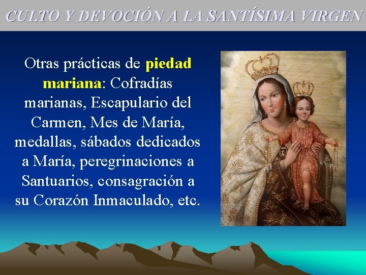 CULTO Y DEVOCIÓN A LA SANTÍSIMA VIRGEN Otras prácticas de piedad mariana: Cofradías marianas,