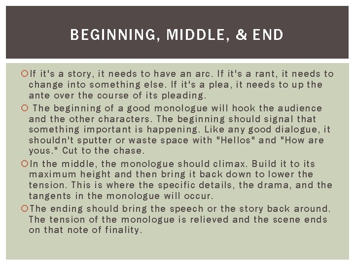 BEGINNING, MIDDLE, & END If it's a story, it needs to have an arc.