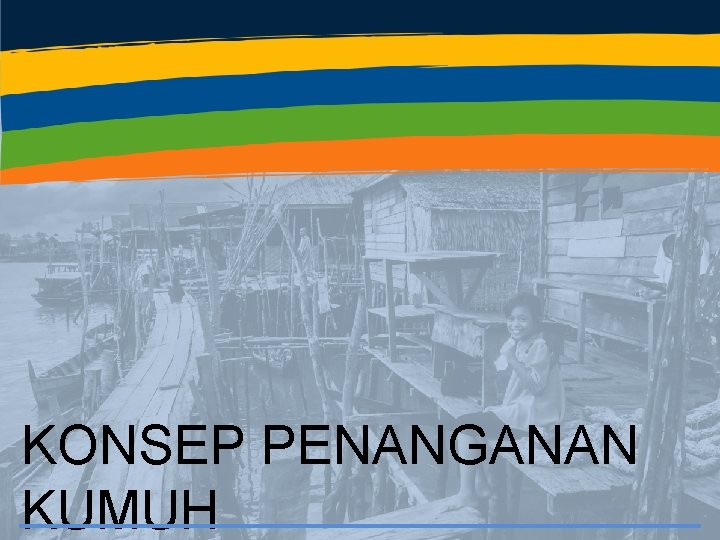 KONSEP PENANGANAN KUMUH 