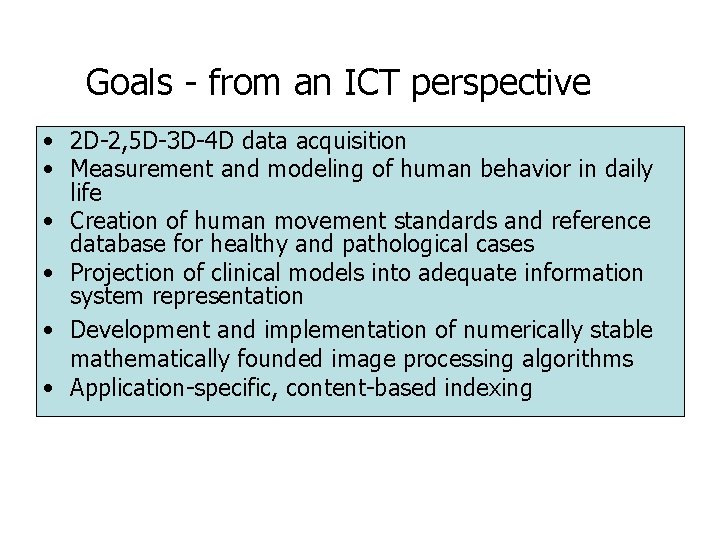 Goals - from an ICT perspective • 2 D-2, 5 D-3 D-4 D data