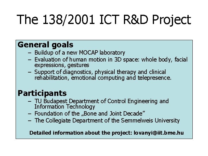 The 138/2001 ICT R&D Project General goals – Buildup of a new MOCAP laboratory