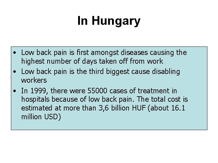 In Hungary • Low back pain is first amongst diseases causing the highest number