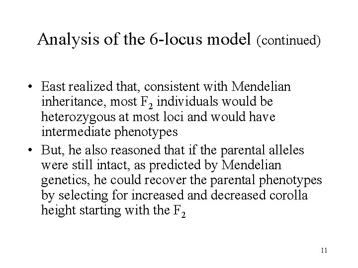 Analysis of the 6 -locus model (continued) • East realized that, consistent with Mendelian