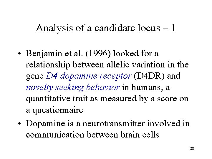 Analysis of a candidate locus – 1 • Benjamin et al. (1996) looked for