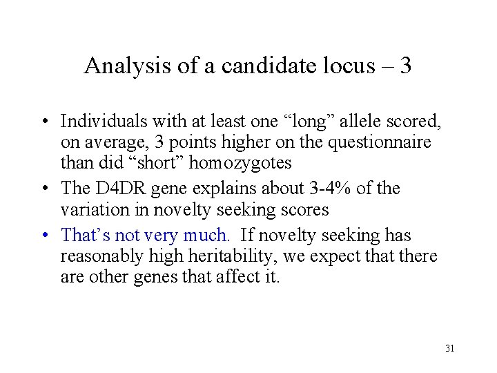 Analysis of a candidate locus – 3 • Individuals with at least one “long”