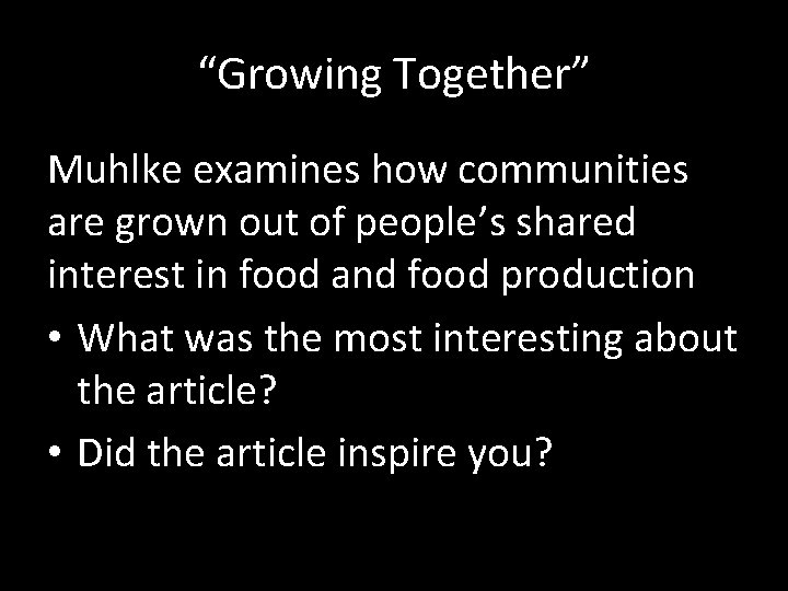 “Growing Together” Muhlke examines how communities are grown out of people’s shared interest in