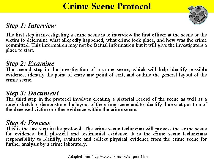 Crime Scene Protocol Step 1: Interview The first step in investigating a crime scene Crime Scene Protocol Step 1: Interview The first step in investigating a crime scene