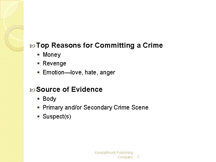 Top Reasons for Committing § Money § Revenge § Emotion—love, hate, anger a Top Reasons for Committing § Money § Revenge § Emotion—love, hate, anger a