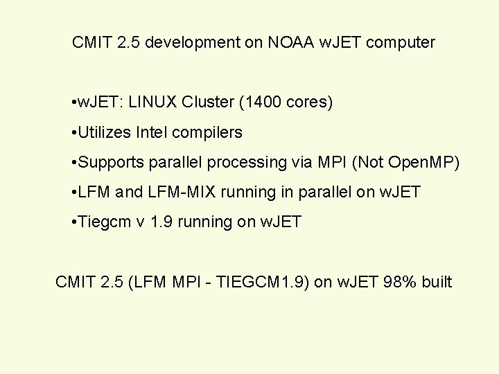 CMIT 2. 5 development on NOAA w. JET computer • w. JET: LINUX Cluster