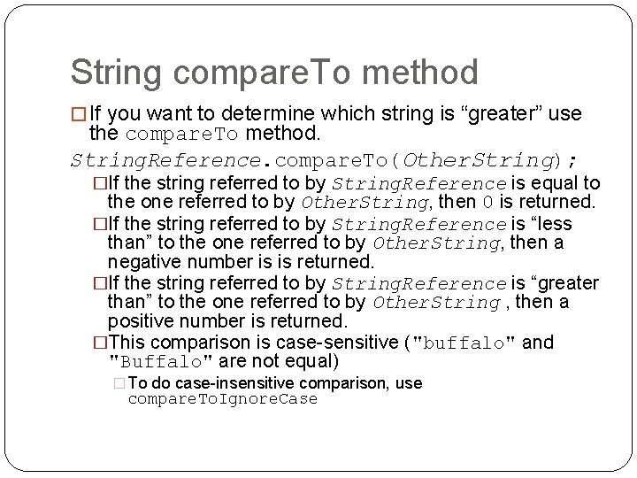 String compare. To method � If you want to determine which string is “greater”