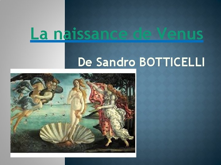 La naissance de Venus De Sandro BOTTICELLI 