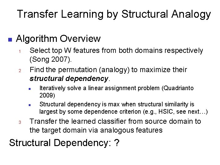 Transfer Learning by Structural Analogy n Algorithm Overview 1 2 Select top W features