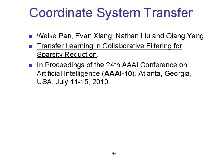 Coordinate System Transfer n n n Weike Pan, Evan Xiang, Nathan Liu and Qiang