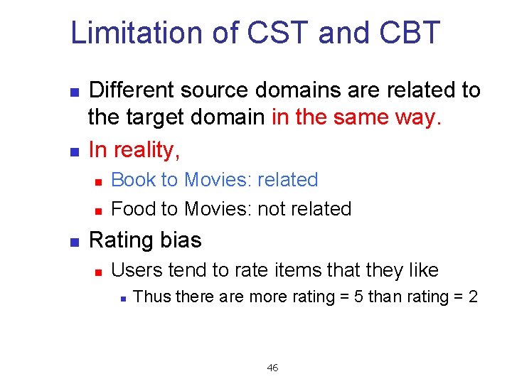 Limitation of CST and CBT n n Different source domains are related to the