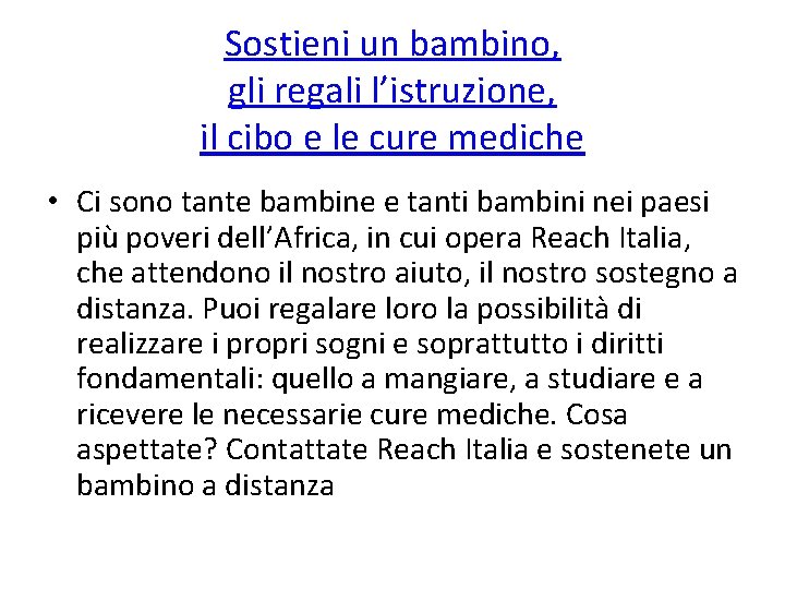 Sostieni un bambino, gli regali l’istruzione, il cibo e le cure mediche • Ci