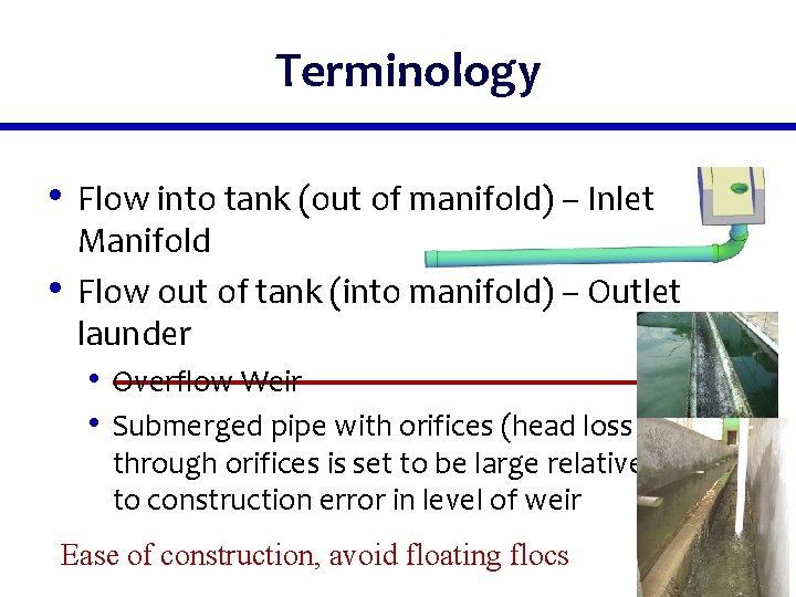 Terminology • Flow into tank (out of manifold) – Inlet • Manifold Flow out