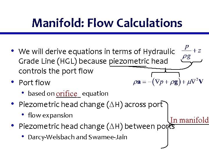 Manifold: Flow Calculations • We will derive equations in terms of Hydraulic • •