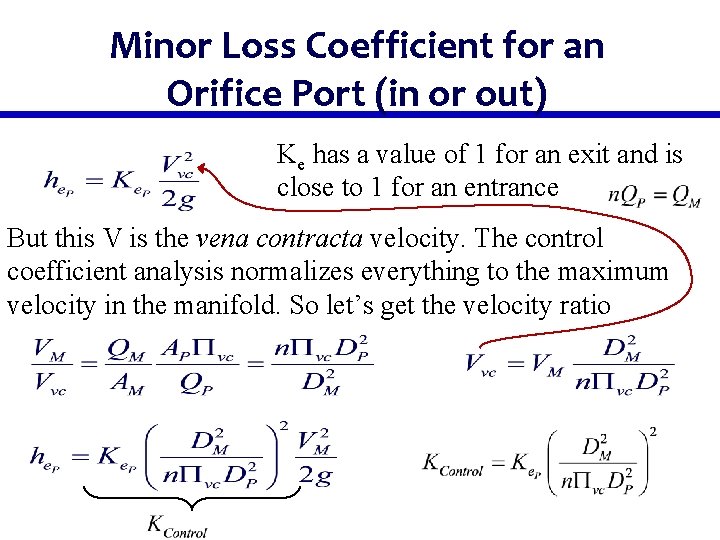 Minor Loss Coefficient for an Orifice Port (in or out) Ke has a value