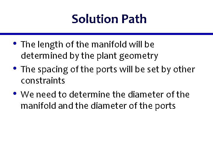 Solution Path • The length of the manifold will be • • determined by