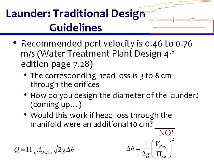 Launder: Traditional Design Guidelines • Recommended port velocity is 0. 46 to 0. 76