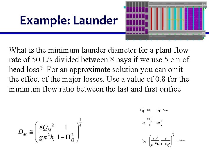 Example: Launder What is the minimum launder diameter for a plant flow rate of