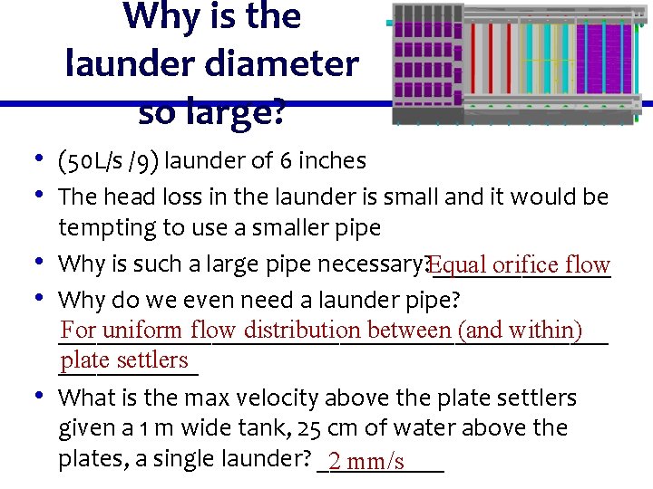 Why is the launder diameter so large? • (50 L/s /9) launder of 6