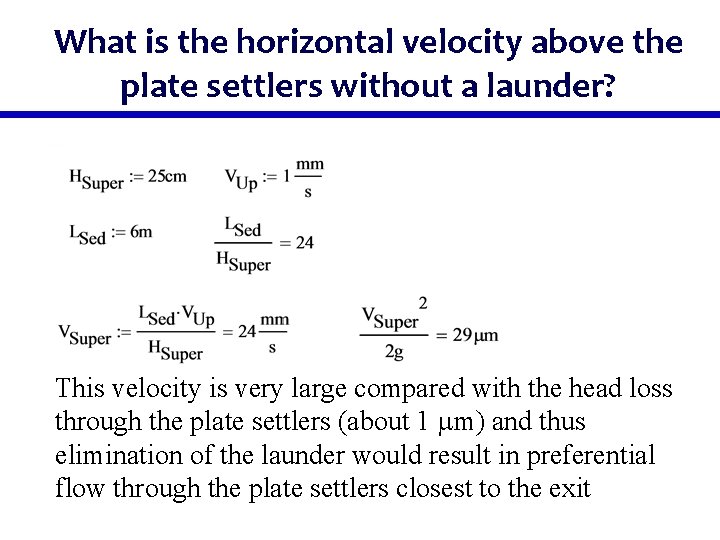 What is the horizontal velocity above the plate settlers without a launder? This velocity