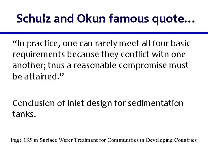 Schulz and Okun famous quote… “In practice, one can rarely meet all four basic
