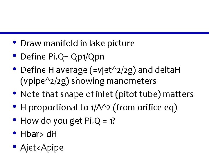  • Draw manifold in lake picture • Define Pi. Q= Qp 1/Qpn •