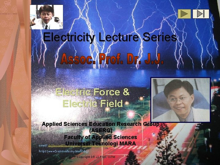 Electricity Lecture Series Electric Force & Electric Field Applied Sciences Education Research Group (ASERG)