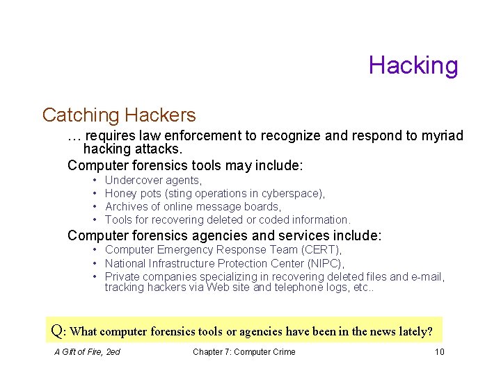 Hacking Catching Hackers … requires law enforcement to recognize and respond to myriad hacking