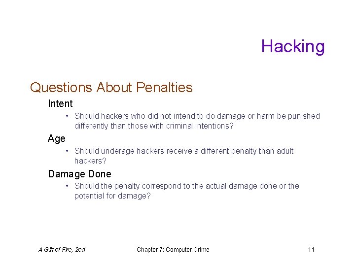 Hacking Questions About Penalties Intent • Should hackers who did not intend to do