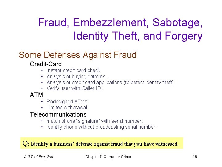 Fraud, Embezzlement, Sabotage, Identity Theft, and Forgery Some Defenses Against Fraud Credit-Card • •