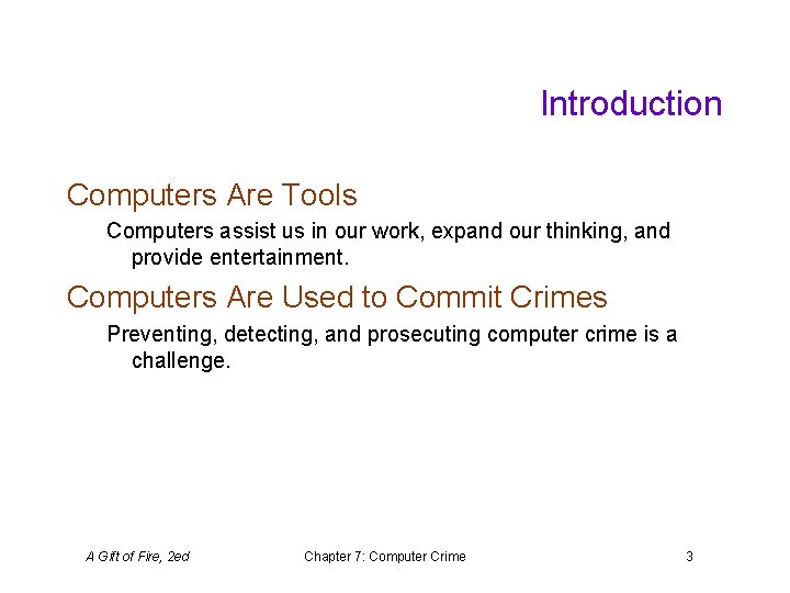 Introduction Computers Are Tools Computers assist us in our work, expand our thinking, and