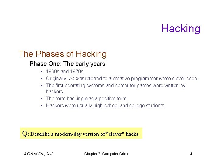 Hacking The Phases of Hacking Phase One: The early years • 1960 s and