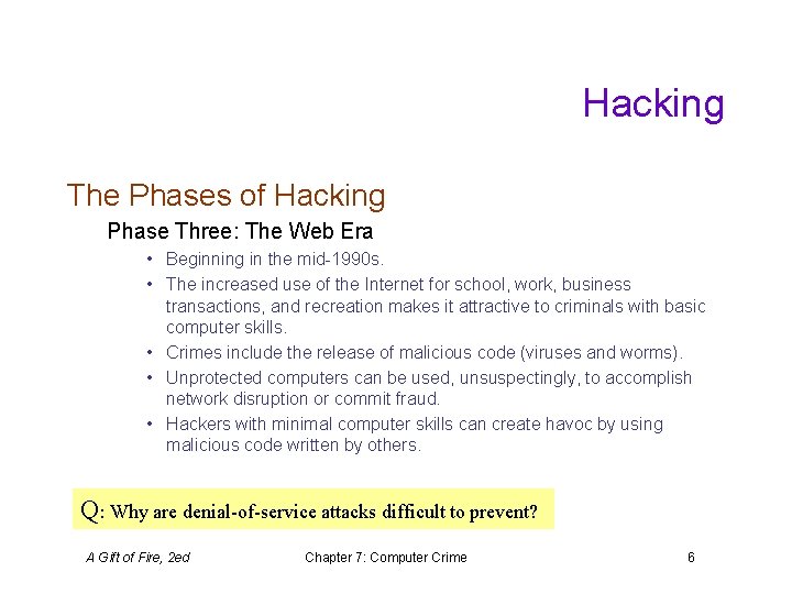 Hacking The Phases of Hacking Phase Three: The Web Era • Beginning in the