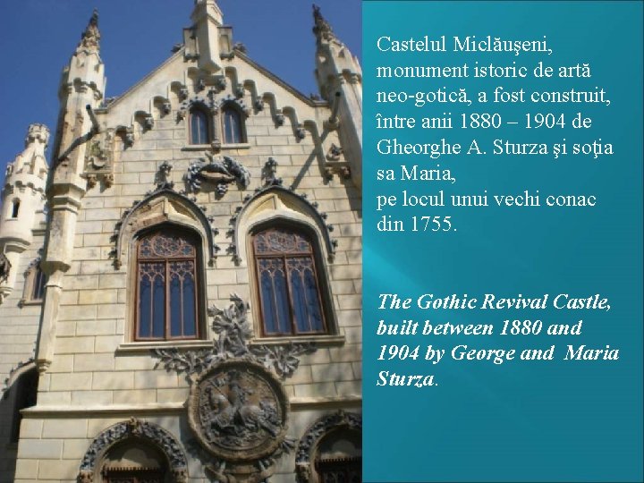 Castelul Miclăuşeni, monument istoric de artă neo-gotică, a fost construit, între anii 1880 –