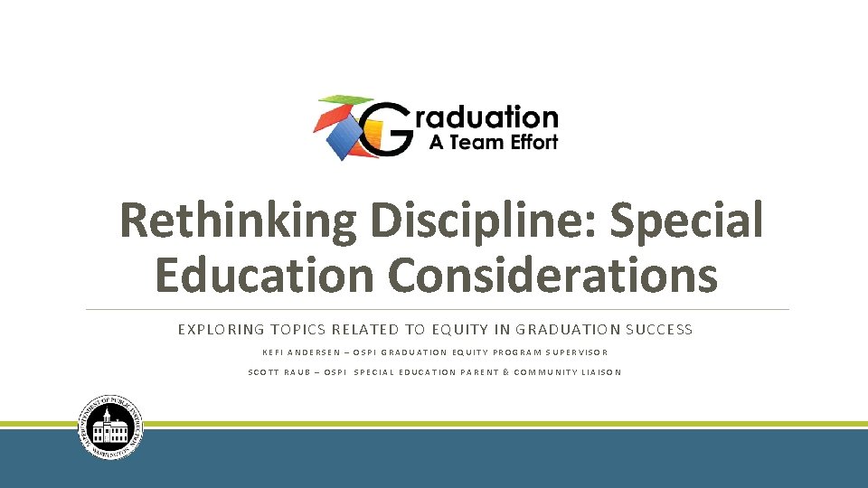 Rethinking Discipline: Special Education Considerations EXPLORING TOPICS RELATED TO EQUITY IN GRADUATION SUCCESS KEFI