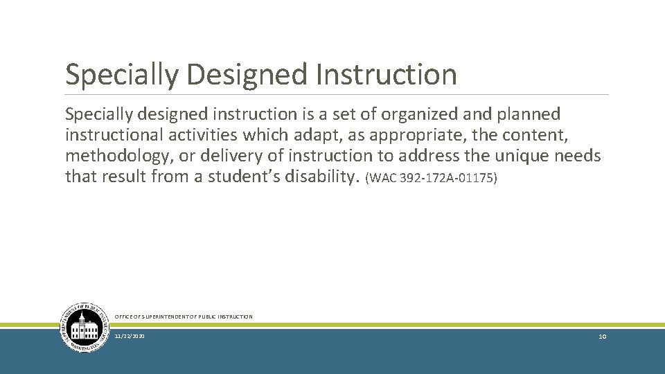 Specially Designed Instruction Specially designed instruction is a set of organized and planned instructional