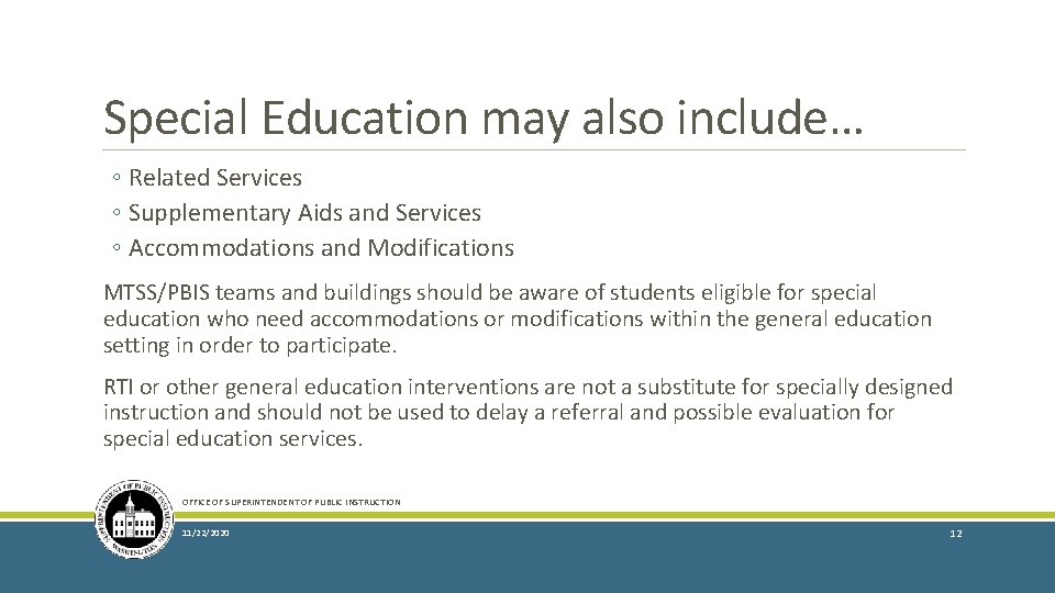 Special Education may also include… ◦ Related Services ◦ Supplementary Aids and Services ◦