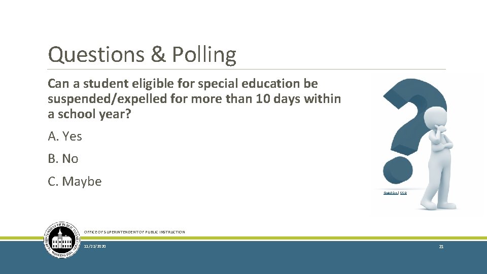 Questions & Polling Can a student eligible for special education be suspended/expelled for more
