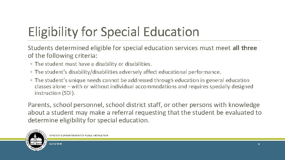 Eligibility for Special Education Students determined eligible for special education services must meet all