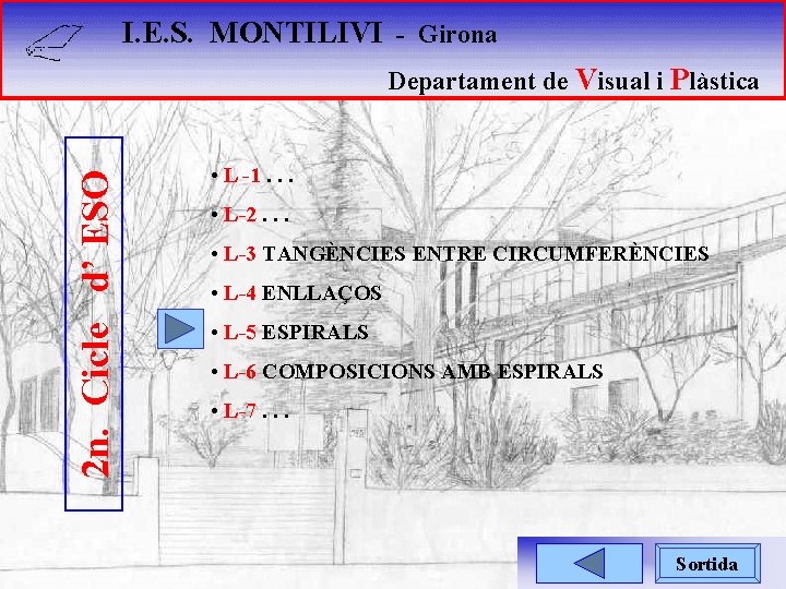 I. E. S. MONTILIVI - Girona 2 n. Cicle d’ ESO Departament de Visual
