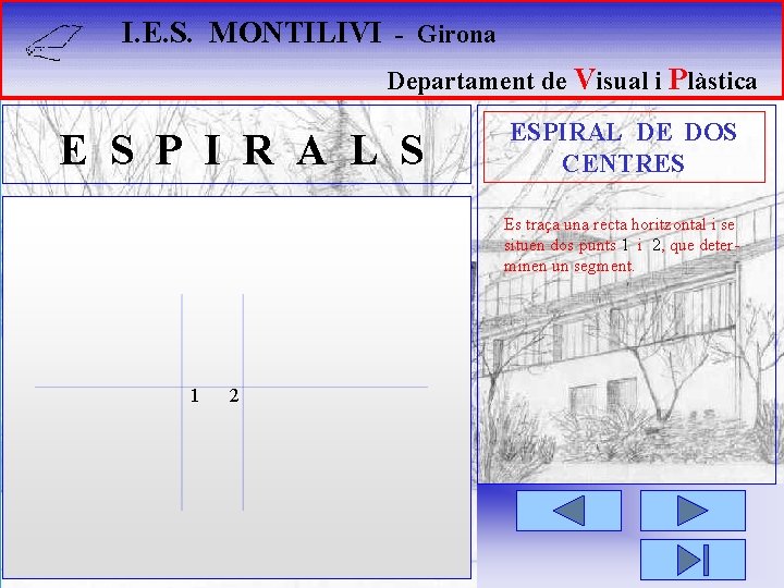 I. E. S. MONTILIVI - Girona Departament de Visual i Plàstica E S P