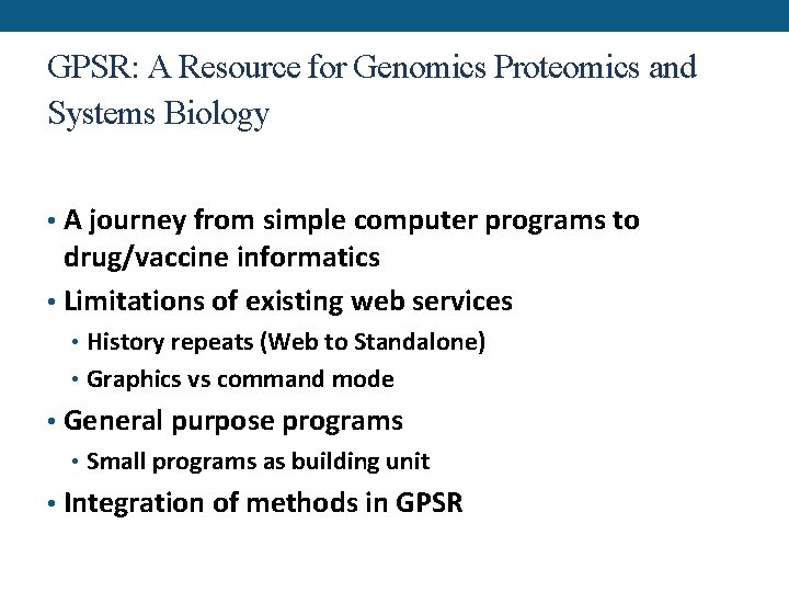 GPSR: A Resource for Genomics Proteomics and Systems Biology • A journey from simple