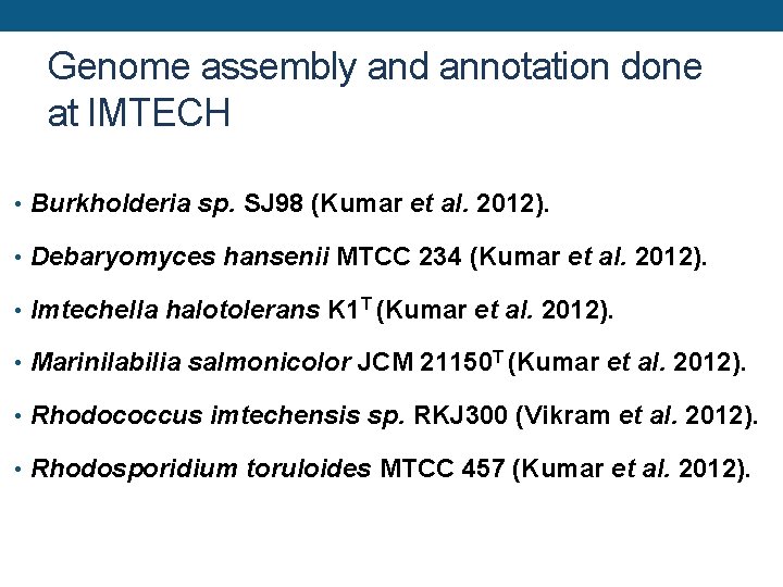 Genome assembly and annotation done at IMTECH • Burkholderia sp. SJ 98 (Kumar et