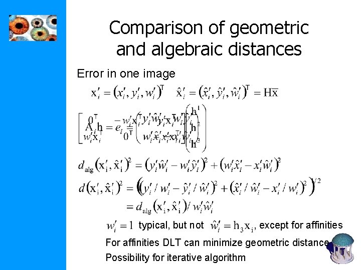 Comparison of geometric and algebraic distances Error in one image typical, but not ,