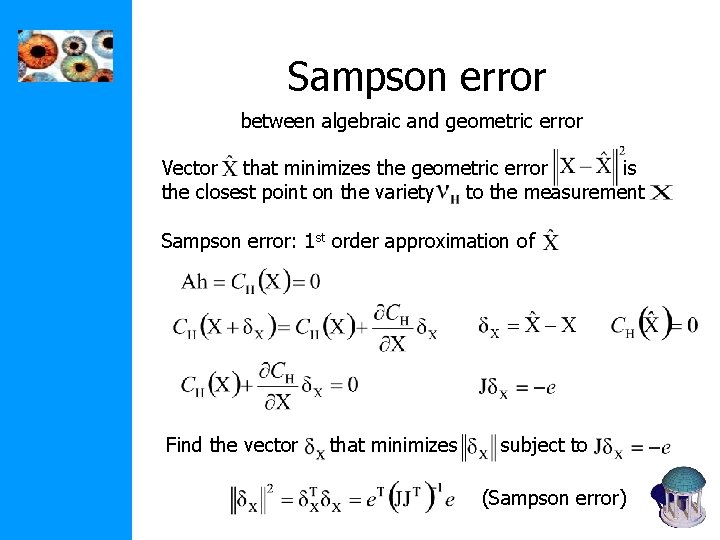 Sampson error between algebraic and geometric error Vector that minimizes the geometric error is