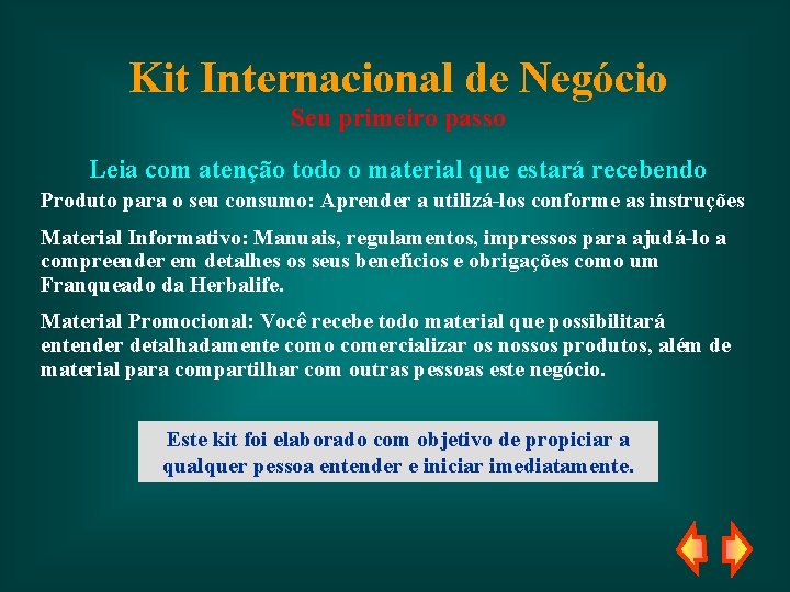 Kit Internacional de Negócio Seu primeiro passo Leia com atenção todo o material que