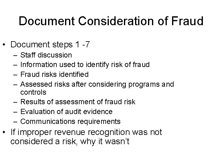 Document Consideration of Fraud • Document steps 1 -7 – – Staff discussion Information Document Consideration of Fraud • Document steps 1 -7 – – Staff discussion Information